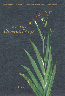 Das botanische Schauspiel von Albus,  Anita