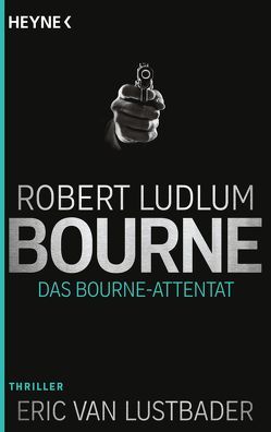 Das Bourne Attentat von Jakober,  Norbert, Ludlum,  Robert
