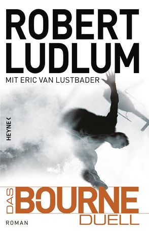 Das Bourne Duell von Jakober,  Norbert, Ludlum,  Robert, Lustbader,  Eric Van