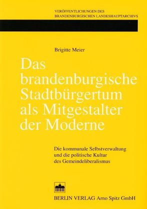 Das brandenburgische Stadtbürgertum als Mitgestalter der Moderne von Meier,  Brigitte