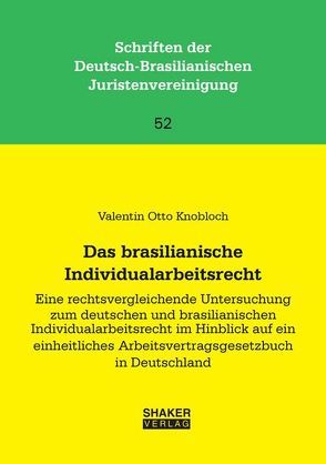 Das brasilianische Individualarbeitsrecht von Knobloch,  Valentin Otto