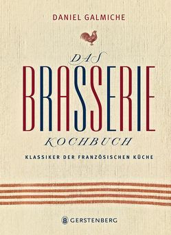 Das Brasserie-Kochbuch von Galmiche,  Daniel