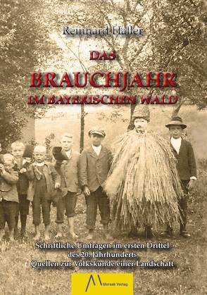 Das Brauchjahr im Bayerischen Wald von Haller,  Reinhard