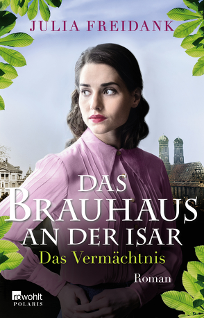 Das Brauhaus an der Isar: Das Vermächtnis von Freidank,  Julia