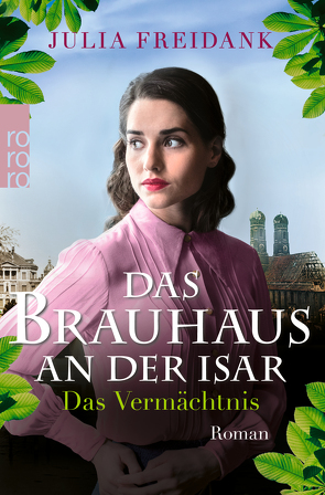 Das Brauhaus an der Isar: Das Vermächtnis von Freidank,  Julia