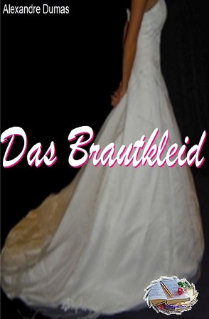 Das Brautkleid von Dumas,  Alexandre