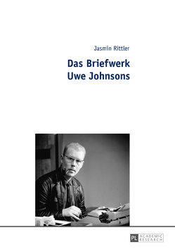 Das Briefwerk Uwe Johnsons von Rittler,  Jasmin