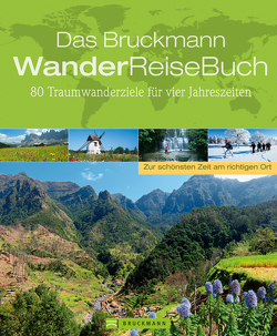 Das Bruckmann WanderReiseBuch von Peter Mertz u.a.