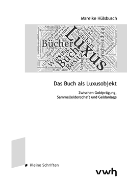 Das Buch als Luxusobjekt von Hülsbusch,  Mareike