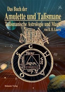 Das Buch der Amulette und Talismane – Talismanische Astrologie und Magie von Engelen,  Claudia, Laarss,  R H