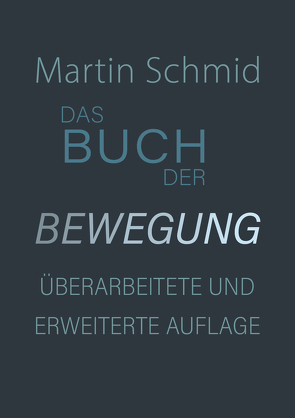 Das Buch der Bewegung von Schmid,  Martin