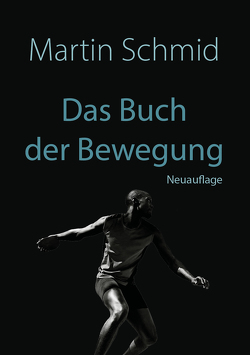 Das Buch der Bewegung von Schmid,  Martin