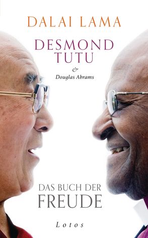 Das Buch der Freude von Abrams,  Douglas, Dalai Lama, Dierlamm,  Helmut, Pflüger,  Friedrich, Tutu,  Desmond