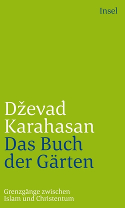 Das Buch der Gärten von Karahasan,  Dževad, Wolf-Griesshaber,  Katharina