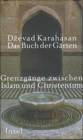Das Buch der Gärten von Karahasan,  Dževad, Wolf-Griesshaber,  Katharina