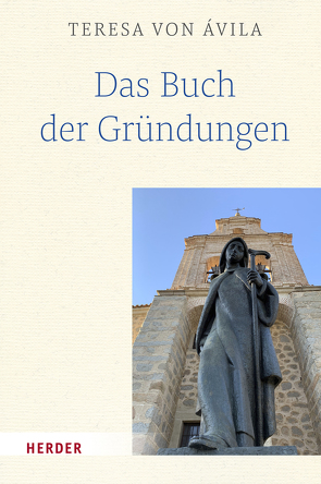 Das Buch der Gründungen von Dobhan,  Ulrich, Peeters,  Elisabeth, Teresa von Ávila