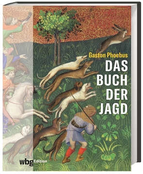 Das Buch der Jagd von Phoebus,  Gaston