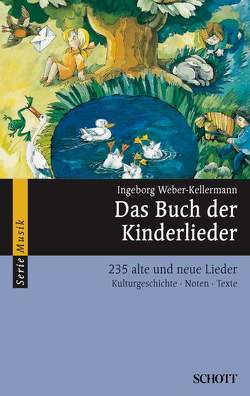 Das Buch der Kinderlieder von Schallehn,  Hilger, Schmitz,  Manfred, Weber-Kellermann,  Ingeborg