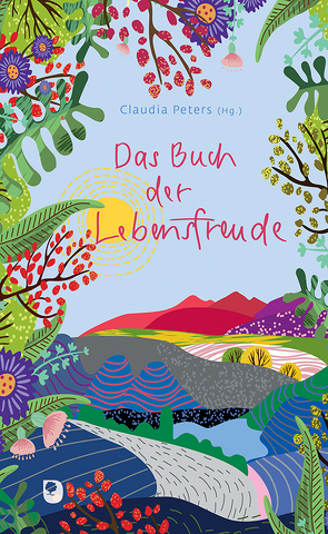 Das Buch der Lebensfreude von Peters,  Claudia