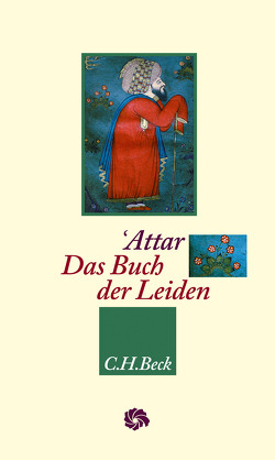 Das Buch der Leiden von Attar,  Farid od-Din, Gronke,  Monika, Matejko,  Tahereh, Meyer,  Bernhard, Razi,  Mehrdad, Shahin,  Nasi, Wintermann,  Jutta