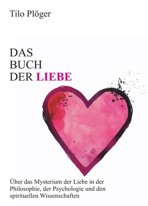 Das Buch der Liebe von Plöger,  Tilo