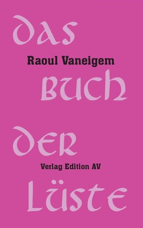 Das Buch der Lüste von Gallissaires,  Pierre, Mittelstädt,  Hanna, Vaneigem,  Raoul, Witzel,  Frank