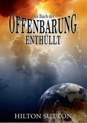 Das Buch der Offenbarung enthüllt von Sutton,  Hilton