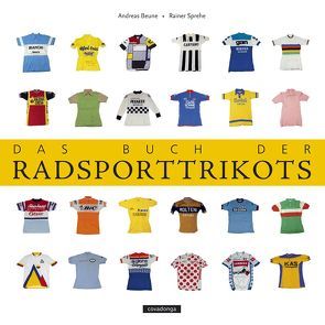 Das Buch der Radsporttrikots von Beune,  Andreas, Sprehe,  Rainer