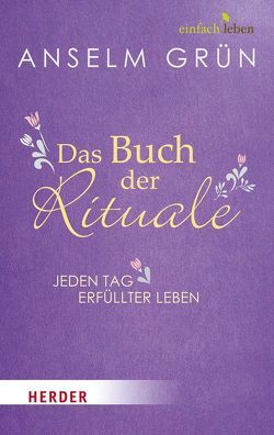 Das Buch der Rituale von Grün,  Anselm, Hänel,  Sabine, Walter,  Rudolf