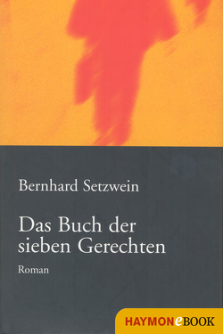 Das Buch der sieben Gerechten von Setzwein,  Bernhard