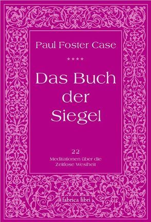 Das Buch der Siegel von Case,  Paul Foster