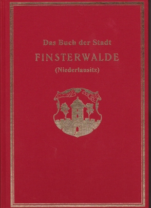 Das Buch der Stadt Fiinsterwalde (Niederlausitz) von Peter,  Andreas