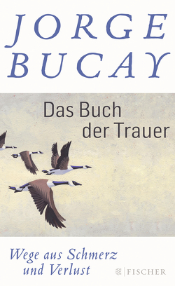 Das Buch der Trauer von Bucay,  Jorge, Grüneisen,  Lisa