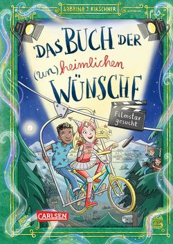 Das Buch der (un)heimlichen Wünsche 3: Filmstar gesucht von Kirschner,  Sabrina J., Schmidt,  Vera