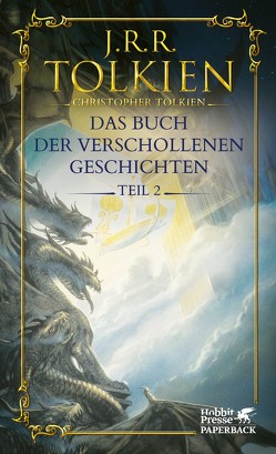 Das Buch der verschollenen Geschichten. Teil 2 von Schütz,  Hans J, Tolkien,  Christopher, Tolkien,  J.R.R.