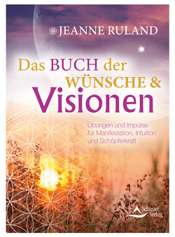 Das Buch der Wünsche & Visionen von Ruland,  Jeanne