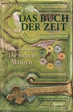 Das Buch der Zeit (2). Die sieben Münzen von Knefel,  Anke, Prévost,  Guillaume