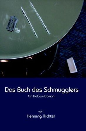 Das Buch des Schmugglers von Richter,  Henning