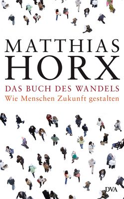Das Buch des Wandels von Horx,  Matthias