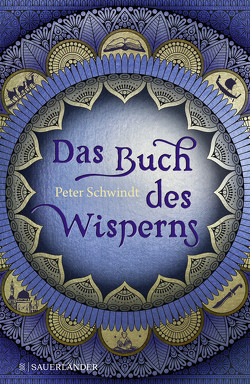 Das Buch des Wisperns (Die Gilead-Saga 1) von Schwindt,  Peter