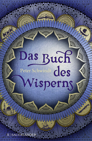 Das Buch des Wisperns (Die Gilead-Saga 1) von Schwindt,  Peter