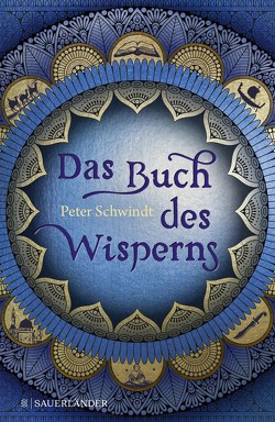 Das Buch des Wisperns (Die Gilead-Saga 1) von Schwindt,  Peter