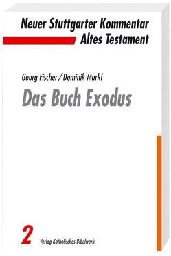 Das Buch Exodus von Fischer,  Georg, Markl,  Dominik