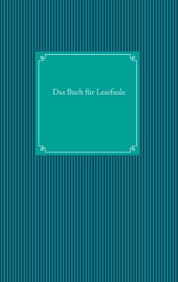 Das Buch für Lesefaule von Mäusespeck,  Hildegunde