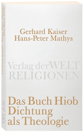 Das Buch Hiob. Dichtung als Theologie von Kaiser,  Gerhard, Mathys,  Hans-Peter