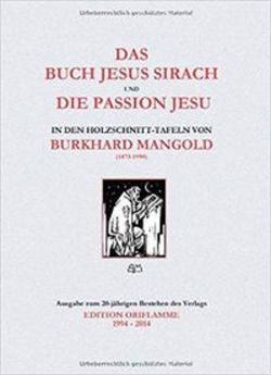 Das Buch Jesus Sirach und die Passion Jesu in den Holzschnittafeln von Burkhard Mangold von Steiner,  M P