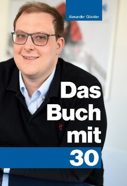 Das Buch mit 30 von Glöckler,  Alexander