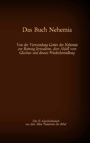 Das Buch Nehemia, das 11. Geschichtsbuch aus dem Alten Testament der Bibel von Luther,  Martin, Tessnow,  Antonia Katharina