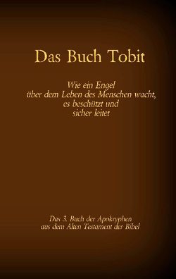 Das Buch Tobit, das 3. Buch der Apokryphen aus der Bibel von Menge 1926,  Hermann, Tessnow,  Antonia Katharina