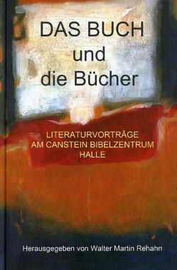 DAS BUCH und die Bücher von Rehahn,  Walter Martin